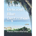 Lefkada Delicious Blue Destination: Classic Greek & Local Recipes