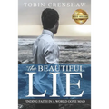The Beautiful Lie: Finding Faith in a World Gone Mad