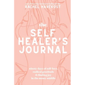 The Self-Healer's Journal: A 90 Day Guided Journal for a Self-Loving, Soulfully Manifested, Grateful-As-Hell Life