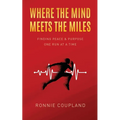 Where The Mind Meets The Miles: Finding Peace & Purpose One Run at a Time