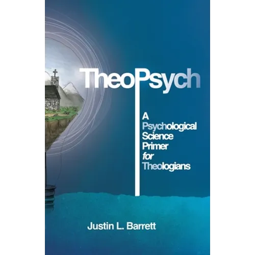 TheoPsych: A Psychological Science Primer for Theologians