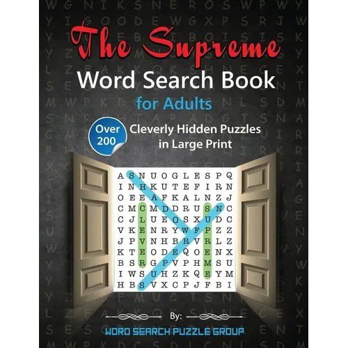 The Supreme Word Search Book for Adults: Over 200 Cleverly Hidden Puzzles in Large Print