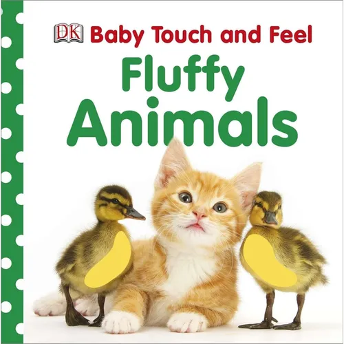 Baby Touch and Feel Fluffy Animals: An Interactive Furry Friend Board Book