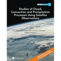 Studies Cloud, Convect & Precipitat Process Using Satellite