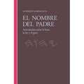 El Nombre del Padre: Articulación entre la letra, la ley y el goce