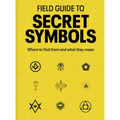Field Guide to Secret Symbols: Where to Find Them and What They Mean