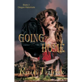 Going Home: Book 3 Oregon Historicals