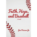 Faith, Hope, and Baseball