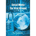 Social Media - The Vital Ground: Can We Hold It
