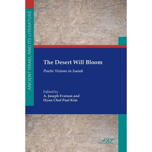 The Desert Will Bloom: Poetic Visions in Isaiah