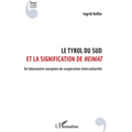 Le Tyrol du Sud et la signification de Heimat: Un laboratoire européen de coopération interculturelle