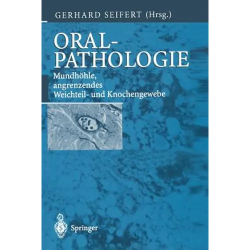 Oralpathologie: Mundhöhle, Angrenzendes Weichteil- Und Knochengewebe