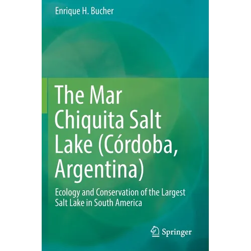 The Mar Chiquita Salt Lake (Córdoba, Argentina): Ecology and Conservation of the Largest Salt Lake in South America