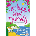 Looking for the Durrells: A Heartwarming, Feel-Good and Uplifting Novel Bringing the Durrells Back to Life
