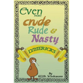 Even More Crude, Rude, & Nasty Lymericks