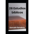 26 Estudios Bíblicos: Estudios de la Biblia para enseñar y predicar