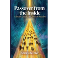 Passover From the Inside: A Jewish Guide for Christian Readers