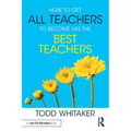 How to Get All Teachers to Become Like the Best Teachers