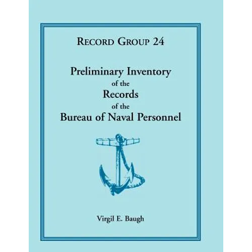 Preliminary Inventory of the Records of the Bureau of Naval Personnel: Record Group 24