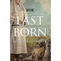 Last Born: A Novel of Historical Fiction