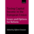 Taxing Capital Income in the European Union: Issues and Options for Reform