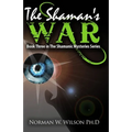 The Shaman's War: The Shamanic Mysteries - Book 3