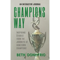 Champions Way, Inspiring Stories from the Journeys of Hometown Champions