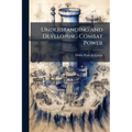 Understanding and Developing Combat Power
