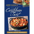 Anne Marie's Family Favorite Recipes with a Caribbean Twist 3rd edition