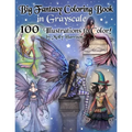 Big Fantasy Coloring Book in Grayscale - 100 Illustrations to Color by Molly Harrison: Grayscale Adult Coloring Book featuring Fairies, Mermaids, Witc
