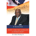 8 Reasons Why I am No Longer A Democrat!