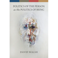 Politics of the Person as the Politics of Being