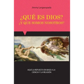 ¿Qué es Dios? ¿Y qué somos nosotros?