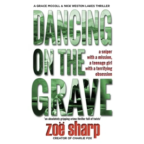 Dancing on the Grave: CSI Grace McColl & Detective Nick Weston Lakes crime thriller Book 1