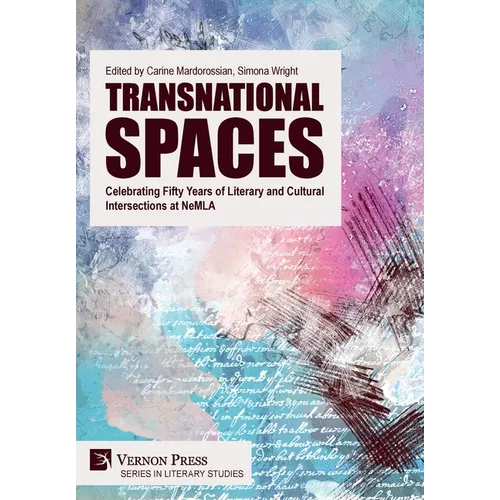 Transnational Spaces: Celebrating Fifty Years of Literary and Cultural Intersections at NeMLA