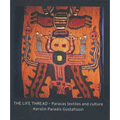 The Life Thread: Paracas Textiles and Culture