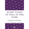Scary Tales to Tell in the Dark