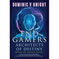 EndGamers: Architects of Destiny