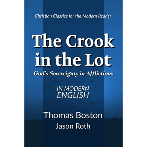 The Crook in the Lot: God's Sovereignty in Afflictions: In Modern English