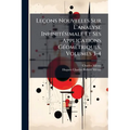 Leçons Nouvelles Sur L'analyse Infinitésimale Et Ses Applications Géométriques, Volumes 3-4