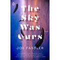 The Sky Was Ours