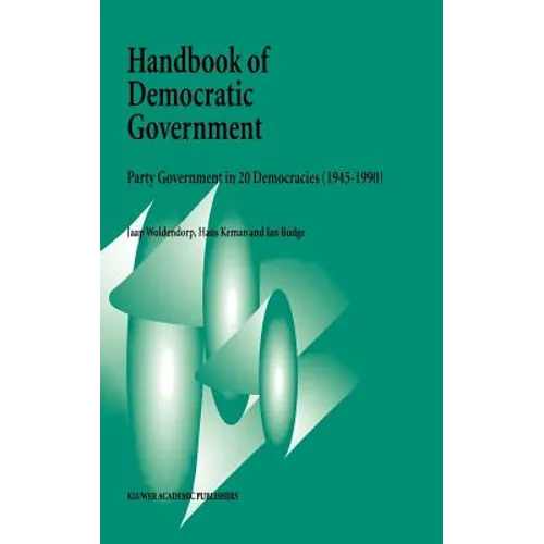 Handbook of Democratic Government: Party Government in 20 Democracies (1945-1990)