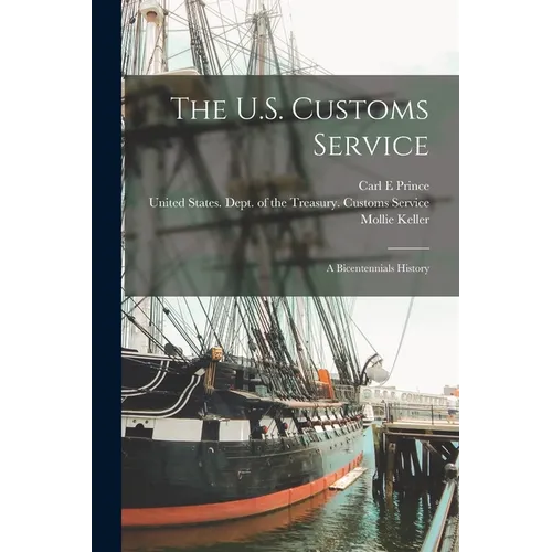 The U.S. Customs Service: A Bicentennials History