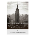 The Empire State Building: The History of New York City's Most Iconic Landmark
