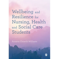 Wellbeing and Resilience for Nursing, Health and Social Care Students