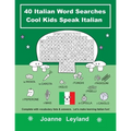 40 Italian Word Searches Cool Kids Speak Italian: Complete with vocabulary lists & answers. Let's make learning Italian fun!