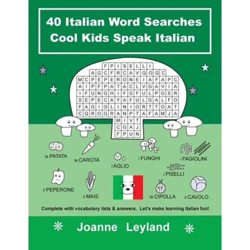 40 Italian Word Searches Cool Kids Speak Italian: Complete with vocabulary lists & answers. Let's make learning Italian fun!