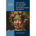 The Names of the Gods in Ancient Mediterranean Religions