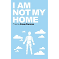 I Am Not My Home