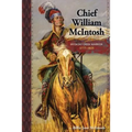 Chief William McIntosh: Mvskoke Creek Warrior: 1777-1825
